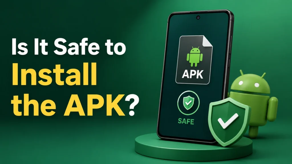 Is It Safe to Install the APK?