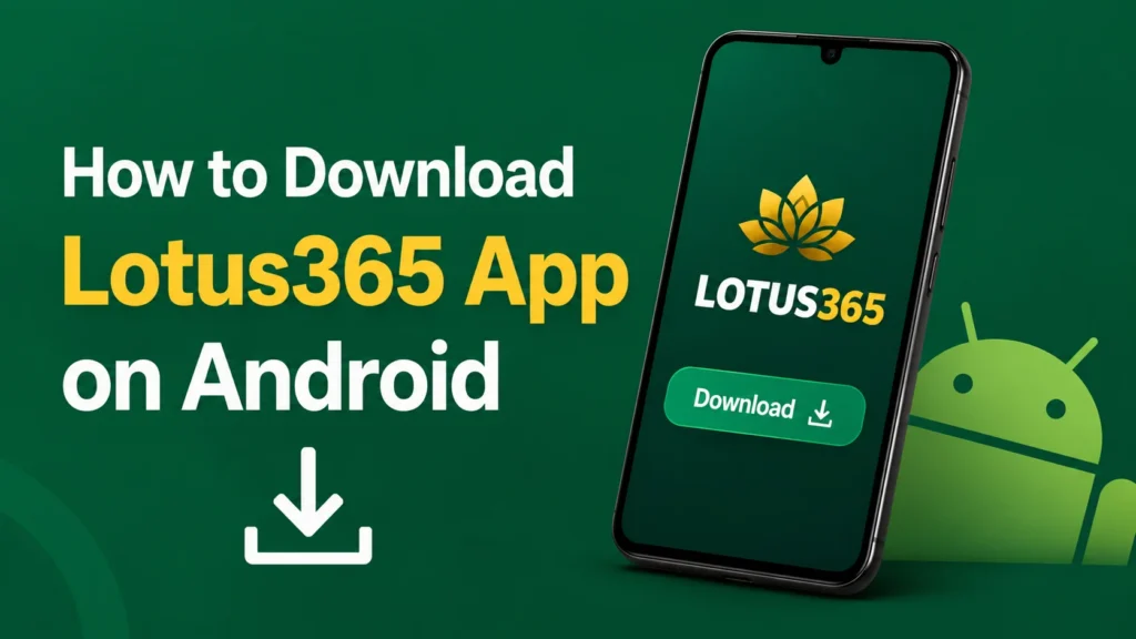 How to Download Lotus365 App on Android